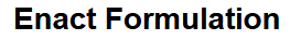 Enact Formulation Enact Formulation